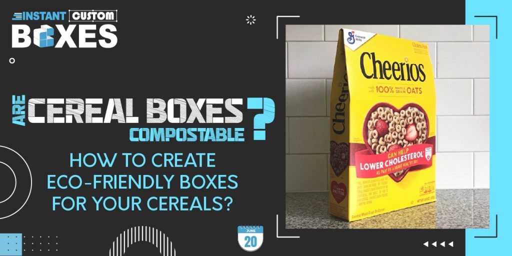 Are Cereal Boxes Compostable? How to Create Eco-Friendly Boxes for Your ...