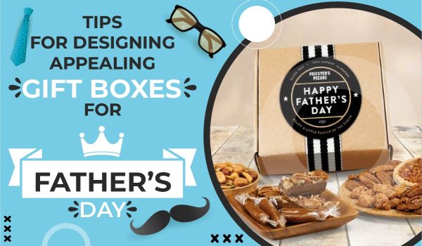 Amazing Ways Gift Boxes for Father's Day Help You Win the Market