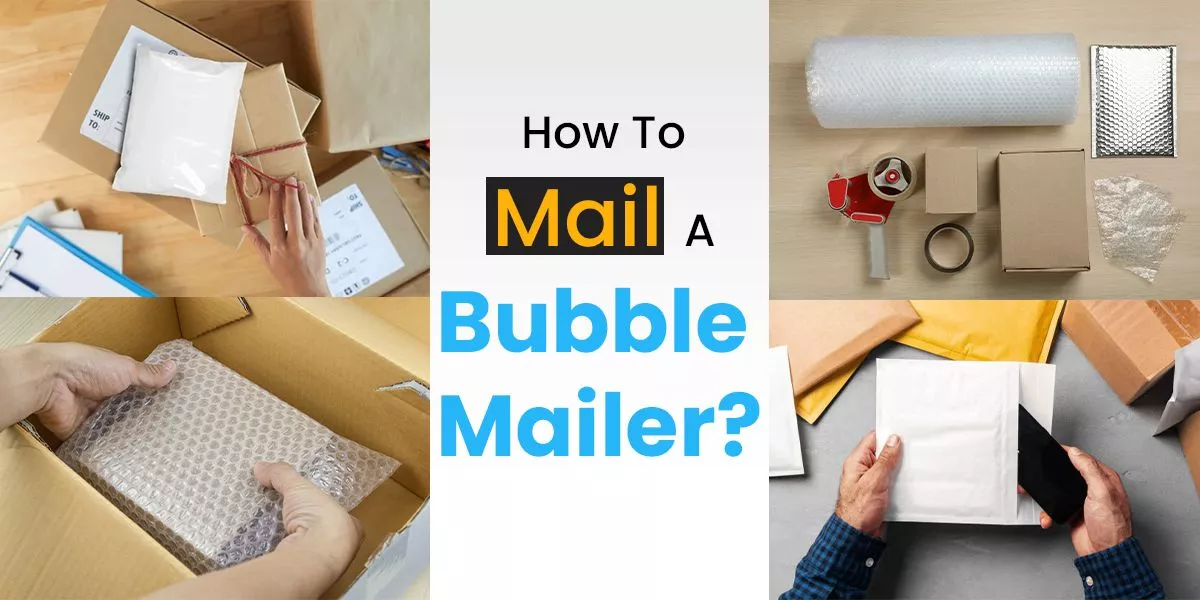 How To Mail A Bubble Mailer? | Instant Custom Boxes