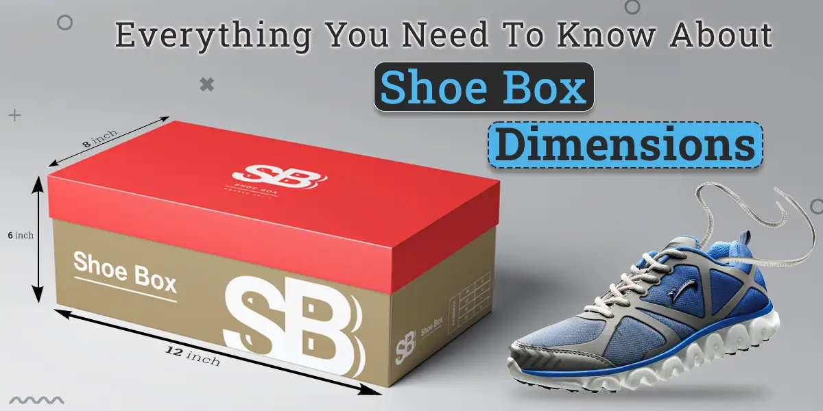 Everything You Need To Know About Shoe Box Dimensions