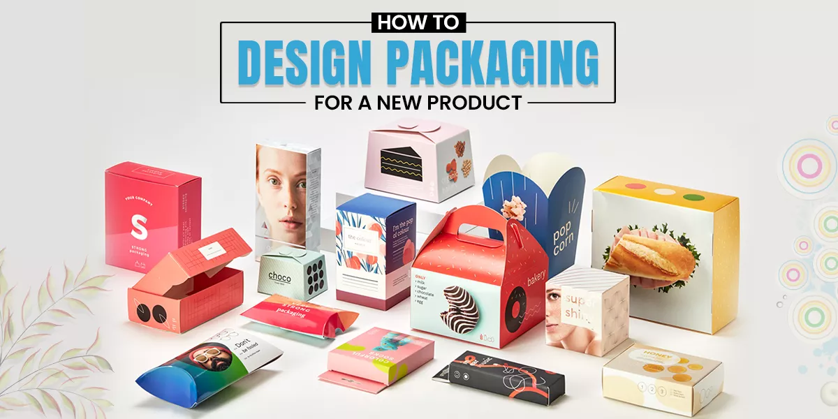 How to Design Packaging for a New Product