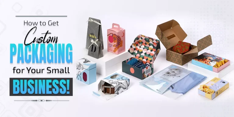 How to Get Custom Packaging for Your Small Business