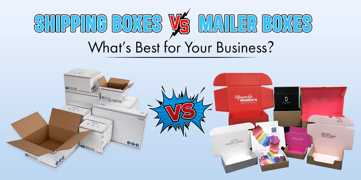 Shipping-Boxes-vs-Mailer-Boxes-What-Best-for-Your-Business