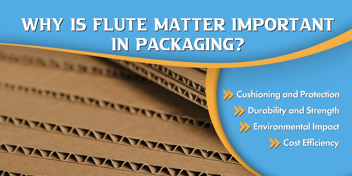 Why-Is-Flute-Matter-Important-in-Packaging